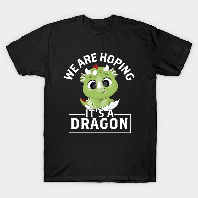 We are hoping its a Dragon Baby Announcement Funny Pregnancy Gift T-Shirt by Herotee